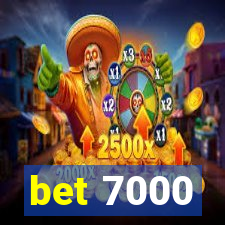 bet 7000